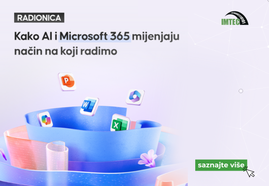 Imtec organizuje radionicu „Kako AI i Microsoft 365 mijenjaju način na koji radimo”