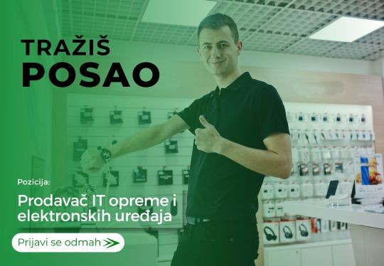 Oglas za posao: Prodavač  IT opreme i  elektronskih uređaja | Sarajevo