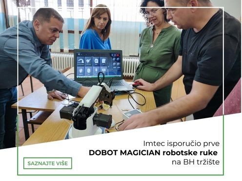 IMTEC ISPORUČIO PRVE DOBOT MAGICIAN ROBOTSKE RUKE NA BH. TRŽIŠTE